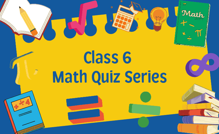 Class 6 – Math Quiz